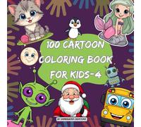 100 Cartoon Coloring Book for Kids - 4: Cute & Simple Pages with Big Eyes and Big Smiles