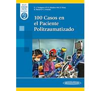 100 Casos en el Paciente Politraumatizado
