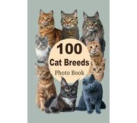 100 Cat Breeds: Photo Book
