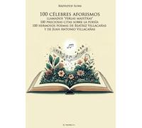 100 célebres aforismos llamados "perlas maestras", 100 preciosas citas sobre la poesía y 100 hermosos poemas de Beatriz Villacañas y de Juan Antonio Villacañas
