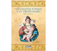 100 celestes poemas a la Virgen María (Poesía)