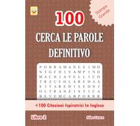 100 CERCA LE PAROLE DEFINITIVO: Libro 2: (ITALIAN EDITION): 100 Enigmi e Soluzioni: +100 Citazioni Ispiratrici in Inglese (100 CERCA LE PAROLE DEFINITIVO: (ITALIAN EDITION))