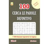 100 CERCA LE PAROLE DEFINITIVO: Libro 3: (ITALIAN EDITION): 100 Enigmi e Soluzioni: +100 Citazioni Ispiratrici in Inglese (100 CERCA LE PAROLE DEFINITIVO: (ITALIAN EDITION))