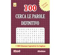 100 CERCA LE PAROLE DEFINITIVO: Libro 5: (ITALIAN EDITION): 100 Enigmi e Soluzioni: +100 Citazioni Ispiratrici in Inglese (100 CERCA LE PAROLE DEFINITIVO: (ITALIAN EDITION))