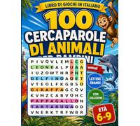 100 Cercaparole di Animali per Bambini: Libro di giochi in italiano con lettere grandi e soluzioni: fattoria, mare, savana, bosco e tanti animali (Cercaparole per Bambini: Giochi in Italiano)