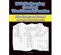 100 Challenging Crooked Word Search Puzzles: Also Known as Turned or Bent Word Search