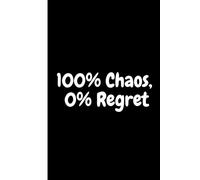 100% Chaos, 0% Regret: Work Notebook, Funny Office Gift for Women, Coworker, Boss, Secret Santa Gag Gift (Blank Lined Journal)