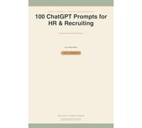 100 ChatGPT Prompts for HR & Recruiting: Ready-to-Use AI Prompts for Job Postings, Candidate Outreach, Interviews, Offers & Rejections - FCRA & AI-Hiring-Law Aware