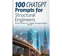 100 ChatGPT Prompts for Structural Engineers