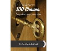 100 Chaves Para Destravar Sua Vida (ebook)