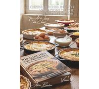 100 Cheese Quiches: Infinite Variations on the Lorraine Classic: Pastry, fillings, and curated cheeses: a masterclass in the art of the perfect quiche ... Art of Living with Cheese" (5 Volumes))
