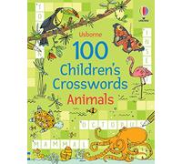 100 CHILDREN'S CROSSWORDS: ANIMALS (Puzzles, Crosswords and Wordsearches)