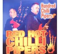 100 Chilli Pipers by Red Hot Chilli Pipers