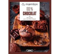 100% chocolat: 60 recettes pour vous faire craquer