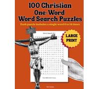 100 Christian One-Word Word Search Puzzles: Each puzzle includes a single word 6 to 14 times (The One-Word Word Search Series)