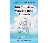 100 Christian Ways to Help Animals