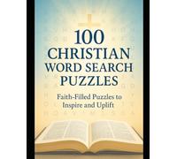 100 Christian Word Search Puzzles for Adults: Bible Verses, Faith & Spiritual Word Games (Word Search Puzzles for Adults and Kids)