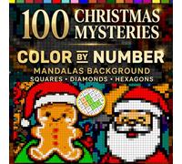 100 Christmas Mysteries Color by Number: Mandalas Background - Squares - Diamonds - Hexagons - Adult Coloring Book for Relaxation and Stress Relief
