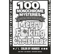 100 Christmas Swear Word Monochrome Mysteries: A One Pen Color by Number Reveal Coloring Book for Adults (Adult Monochrome Mysteries)