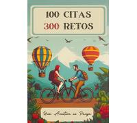 100 Citas, 300 Retos: Una Aventura en Pareja
