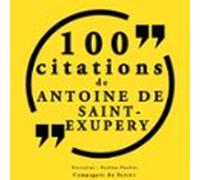 100 citations d'Antoine de Saint Exupéry