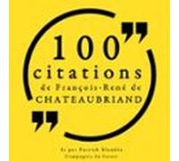 100 Citations De François-rené De Chateaubriand (audiolibro)