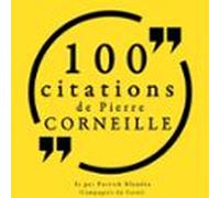 100 Citations De Pierre Corneille (audiolibro)