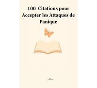 100 Citations pour accepter les Attaques de Panique.