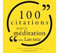 100 Citations Pour La Méditation Avec Lao Tseu