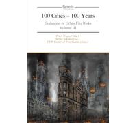 100 Cities - 100 Years: Evaluation of Urban Fire Risks Volume III