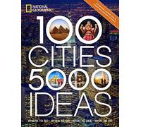 100 Cities, 5,000 Ideas: Where to Go, When to Go, What to See, What to Do