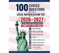 100 Civics Questions for the USCIS Naturalization Test: Complete Study Package with Interview Practice, Audio Reviewer, Digital Flashcards, Quizzes, and Study Planner