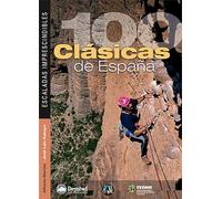 100 clásicas de españa. Escaladas imprescindibles (SIN COLECCION)