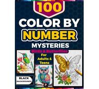 100 Color by Number Birds & Butterflies: A Relaxing Black Background Mosaic Coloring Book for Adults and Teens (Relax, Color & Reveal)