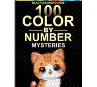 100 Color by Number Cartoon Animals:: Mosaic Coloring Book for Adults and Teens with 5 Shape Styles and 30-Color Master Palette on Black Backgrounds