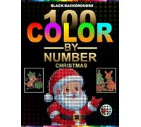 100 Color by Number Christmas: Christmas Mystery Mosaic Round Dot Coloring Book | Black Background Holiday Color by Number with Master Palette | 100 ... | Perfect Christmas Gift for Adults and Teens