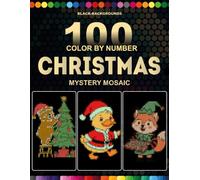 100 Color by Number Christmas Mystery Mosaic: Cute Kawaii Christmas Animals Black Background Mystery Mosaic Coloring Book with Round and Hexagon Dot ... Hidden Image Puzzles for Adults and Teens