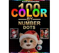 100 Color by Number Dots: Christmas Black Background Mystery Mosaic Coloring Book with Round Dot Grids | Master Color Palette Included | 100 Holiday ... and Teens | Festive Stress Relief Activity