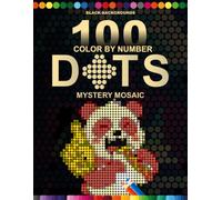 100 Color by Number Dots Mystery Mosaic: Cute Kawaii Animal Black Background Mystery Mosaic Coloring Book with Round Dot Grids | Master Color Palette ... for Adults and Teens | Stress Relief Activity