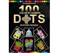 100 Color by Number Dots Mystery Mosaic: Cute Kawaii Food Characters Black Background Mystery Mosaic Coloring Book with Round and Hexagon Dot Grids | ... Hidden Image Puzzles for Adults and Teens