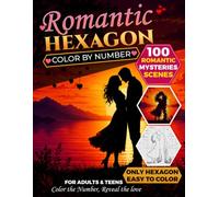 100 Color by Number: Love-Filled Mystery Scenes Featuring Sunsets, Moonlit Moments, Beach Walks, and Romantic Adventures for Adults & Teens