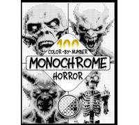 100 Color By Number Monochrome horror: Reveal Hidden Horror Pictures with Just One Pen