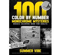 100 Color by Number Monochrome Mysteries Mosaic Coloring Book for Adults for Alcohol Markers - Summer Vibe: Relaxing Beach Scenes, Stress Relief, Calm ... and Recharge (Inqa’s Monochrome Mysteries)