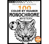 100 Color by Number Monochrome Mystery: A Relaxing Pixel Art Puzzle Book with 100 Hidden Black-and-White Images to Reveal Using One Pen and Simple Numbered Marks