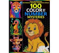 100 Color by Number Mysteries: 100 Mystery Mosaic Color-by-Number Designs Featuring Cute Animals & Fantasy Creatures on a Black Background