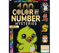 100 Color by Number Mysteries: 100 Mystery Nature & Animal Mosaic Puzzles with 5 Unique Shapes - Glass, Circle, Triangle, Hexagon & Rectangle - Master ... on Black Backgrounds for Adults and Teens