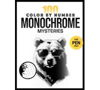 100 Color by Number Mysteries for Adults: Monochrome One Color Coloring Book - Black & White Mystery Reveal for Relaxation