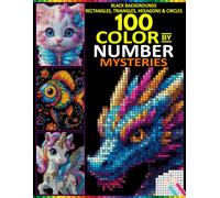 100 Color by Number Mysteries: Hidden Masterpieces on Black Background - Reveal Magical Creatures One Color at a Time
