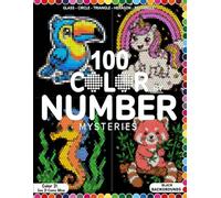 100 Color by Number Mysteries: Mosaic Magic: 100 Animals Color by Number Puzzles in 5 Unique Shapes - Glass, Circle, Triangle, Hexagon & Rectangle | Master Color Palette | Black Backgrounds