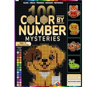 100 Color by Number Mysteries: Mosaic Magic: 100 Cute Animals Color by Number Puzzles in 5 Unique Shapes - Glass, Circle, Triangle, Hexagon & Rectangle | Master Color Palette | Black Backgrounds
